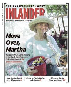 Move Over, Martha: Moscow's Mary Jane Butters is the West Coast's Answer to Martha Stewart. From the Pacific Northwest Inlander, Sept. 26, 2002.