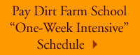 Pay Dirt Farm School One Week Intensive Schedule