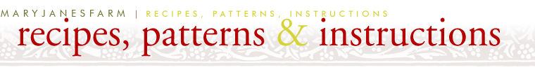MaryJanesFarm: Recipes, Patterns & Instructions