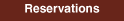Reservations
